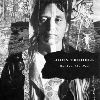 John Trudell – Rockin The Res