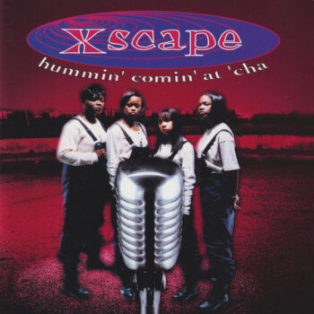 Xscape – Hummin' Comin' At 'Cha