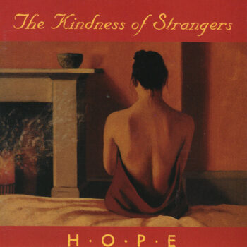 Kindness Of Strangers, The – H•O•P•E