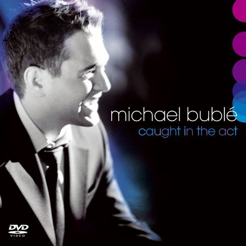 Michael Bublé – Caught In The Act +DVD