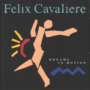Felix Cavaliere – Dreams In Motion