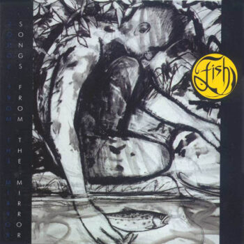 Fish – Songs From The Mirror