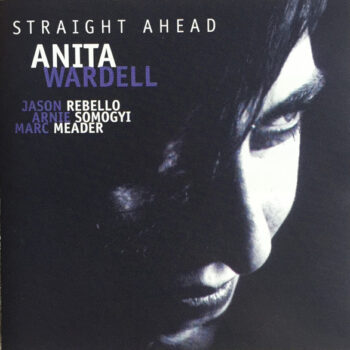 Anita Wardell / Jason Rebello, Arnie Somogyi, Marc Meader – Straight Ahead