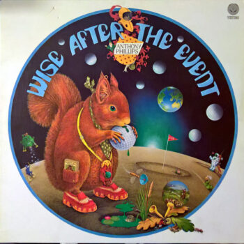 Anthony Phillips – Wise After The Event