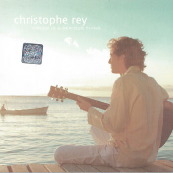 Christophe Rey – Dream Is A Serious Thing