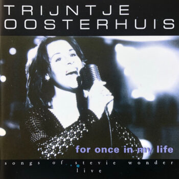 Trijntje Oosterhuis – For Once In My Life - Songs Of Stevie Wonder - Live