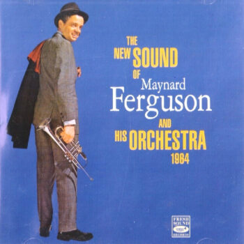 Maynard Ferguson And His Orchestra – The New Sound Of Maynard Ferguson And His Orchestra 1964