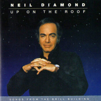 Neil Diamond – Up On The Roof: Songs From The Brill Building