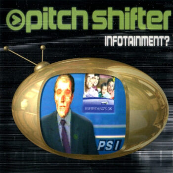 Pitch Shifter – Infotainment?
