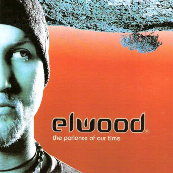 Elwood – The Parlance Of Our Time