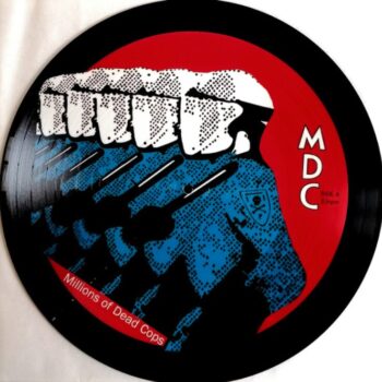 M.D.C.  – Millions Of Dead Cops PICTURE DISC