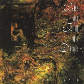 Rise And Fall Of A Decade – Noisy But Empty