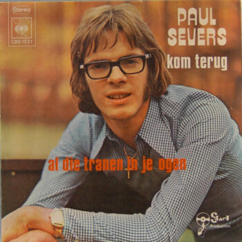 Paul Severs – Kom Terug / Al Die Tranen In Je Ogen