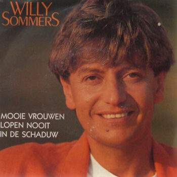 Willy Sommers – Mooie Vrouwen Lopen Nooit In De Schaduw