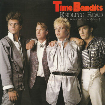 Time Bandits – Endless Road (And I Want You To Know My Love)