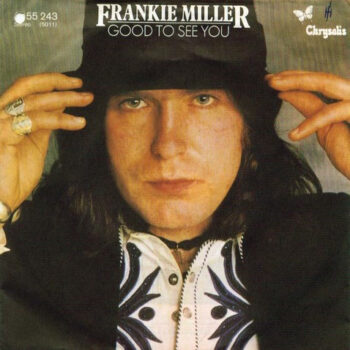 Frankie Miller – Good To See You