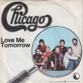 Chicago – Love Me Tomorrow
