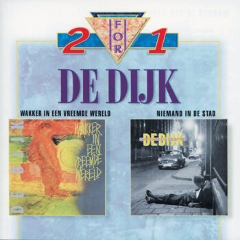 De Dijk – 2 For 1: Wakker In Een Vreemde Wereld / Niemand In De Stad