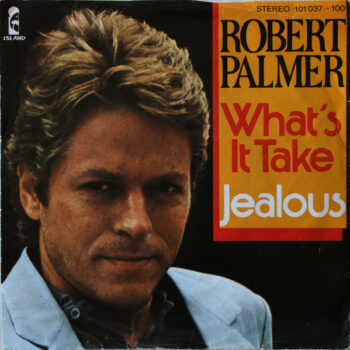 Robert Palmer – What's It Take / Jealous