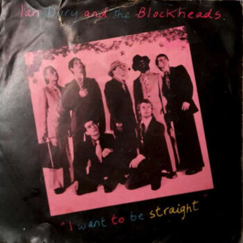 Ian Dury And The Blockheads – I Want To Be Straight